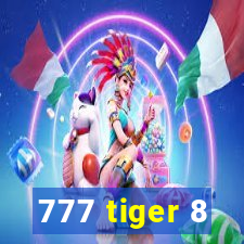 777 tiger 8